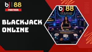 Blackjack Online BJ88 - Tổng quan về luật chơi và mẹo cược hiệu quả