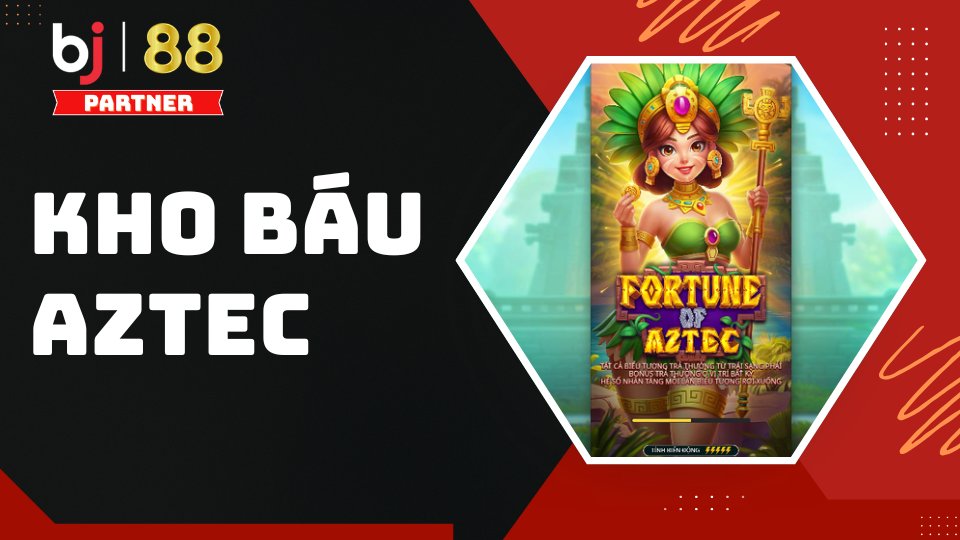 Kho Báu Aztect (PG Soft) - Game nổ hũ đổi thưởng tại BJ88
